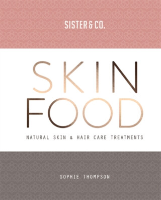 Skin Food - Sophie Thompson,Sister & Co.