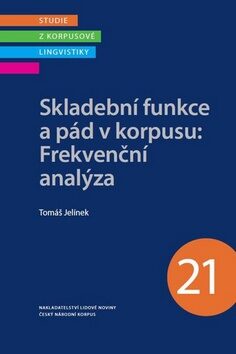Skladební funkce a pád v korpusu: Frekvenční analýza - Tomáš Jelínek