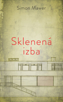 Sklenená izba - Simon Mawer