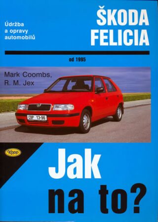 Škoda Felicia od 1995 - Jak na to? - 48. - Mark Coombs,R. M. Jex