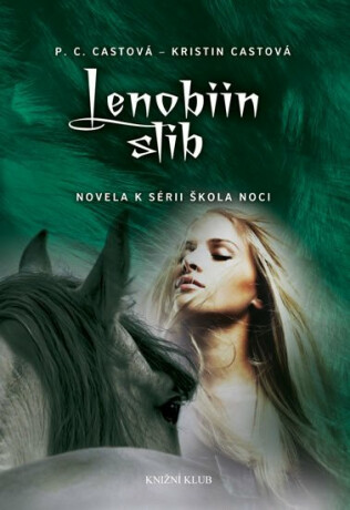 Škola noci: Lenobiin slib - Kristin Castová,P. C. Castová