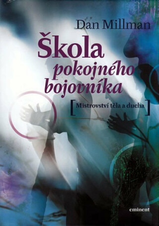 Škola pokojného bojovníka - Dan Millman