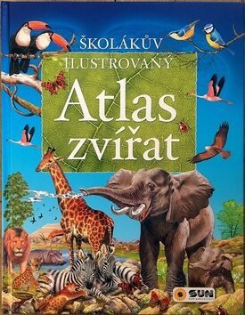 Školákův ilustrovaný atlas zvířat - kolektiv autorů