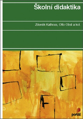 Školní didaktika - Zdeněk Kalhous,Otto Obst