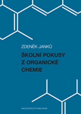 Školní pokusy z organické chemie - Janků Zdeněk