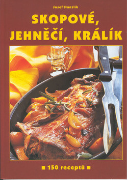 Skopové, jehněčí, králík - Jiří Poláček,Josef Hanzlík