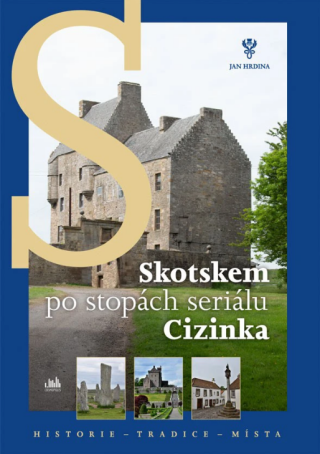 Skotskem po stopách seriálu Cizinka - Hrdina Jan
