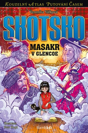 Skotsko - Masakr v Glencoe - Petr Kopl,Veronika Válková