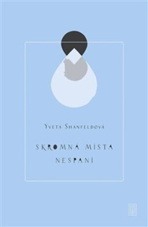 Skromná místa nespaní - Yveta Shanfeldová