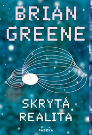 Skrytá realita - Brian Greene