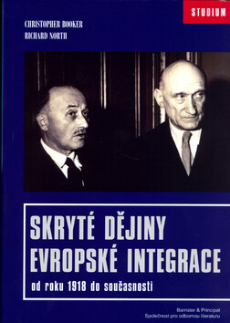 Skryté dějiny evropské integrace - Christopher Booker,Richard North