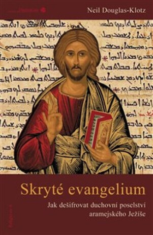 Skryté evangelium - Neil Douglas-Klotz