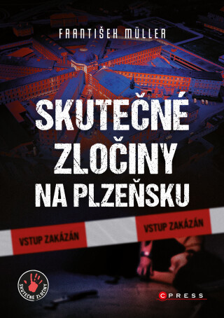 Skutečné zločiny na Plzeňsku - František Müller