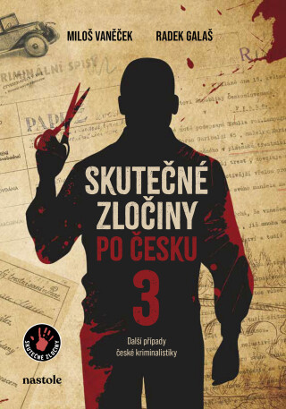 Skutečné zločiny po česku 3 - Radek Galaš,Miloš Vaněček