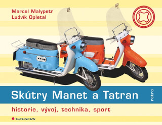 Skútry Manet a Tatran - Marcel Malypetr,Ludvík Opletal