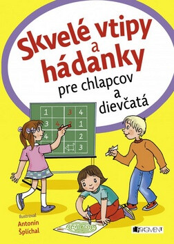 Skvelé vtipy a hádanky pre chlapcov a dievčatá - Antonín Šplíchal