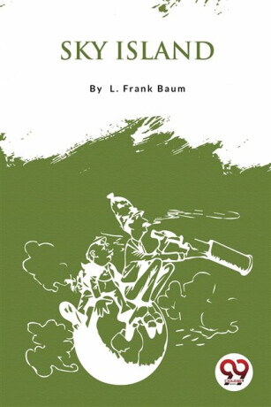 Sky Island - Lyman Frank Baum