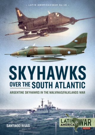 Skyhawks over the South Atlantic - Santiago Rivas