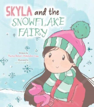 Skyla and the Snowflake Fairy - Reina Bonici-Mompalao-Lee