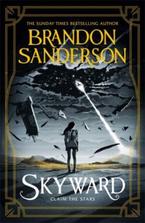 Skyward : The Brand New Series - Brandon Sanderson