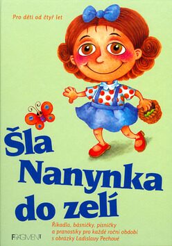 Šla Nanynka do zelí - Ladislava Pechová