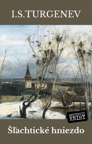 Šľachtické hniezdo - Ivan Sergejevič Turgenev