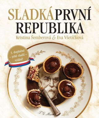 Sladká první republika - Kristina Šemberová,Eva Všetíčková