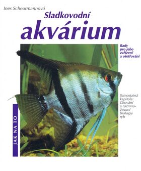 Sladkovodní akvárium - Ines Scheurmannová