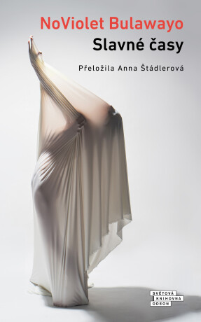 Slavné časy - NoViolet Bulawayo