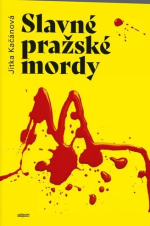 Slavné pražské mordy - Jitka Kačánová