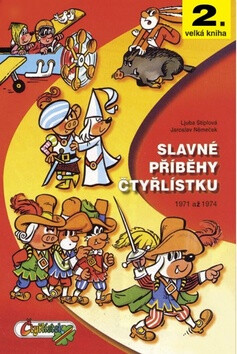 Slavné příběhy Čtyřlístku - Ljuba Štíplová,Jaroslav Němeček