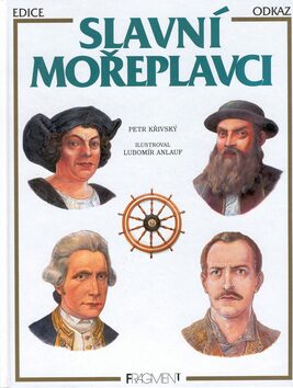Slavní mořeplavci - Petr Křivský,Lubomír Anlauf,Eva Anlaufová