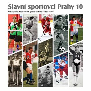 Slavní sportovci Prahy 10-I.díl (Defekt) - Jaroslav Suchánek,Štěpán Škorpil,Michal Ezechel,Václav Hrnčiřík