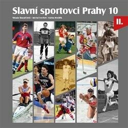 Slavní sportovci Prahy 10- II.díl - Jaroslav Suchánek,Štěpán Škorpil,Michal Ezechel,Václav Hrnčiřík