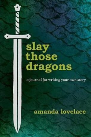Slay Those Dragons - Amanda Lovelace