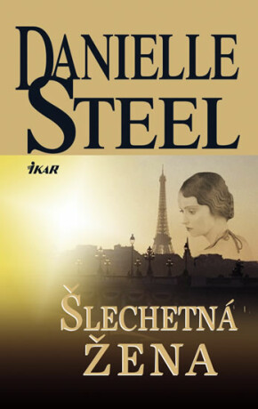 Šlechetná žena - Danielle Steel
