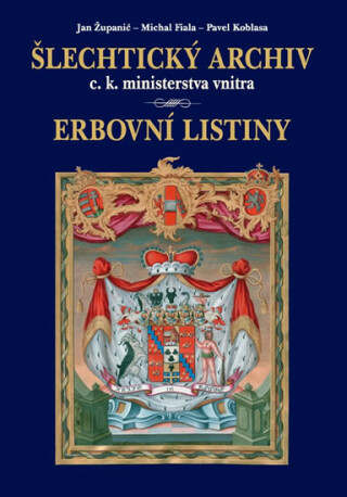Šlechtický archiv - Jan Županič,Pavel Koblasa,kolektiv autorů,Michal Fiala