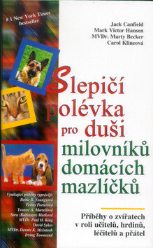 Slepičí polévka pro duši milovníků domácích mazlíčků - Jack Canfield