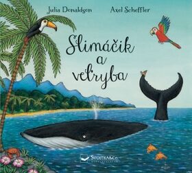 Slimáčik a veľryba - Axel Scheffler,Julia Donaldsonová