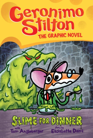 Slime for Dinner: A Graphic Novel (Geronimo Stilton #2) - Geronimo Stilton,Elisabetta Dami