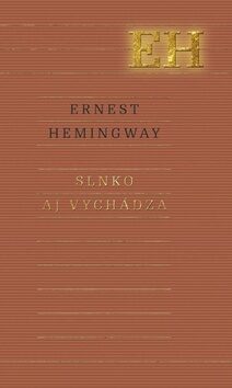 Slnko aj vychádza - Ernest Hemingway