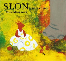 Slon a mravenec - Daisy Mrázková