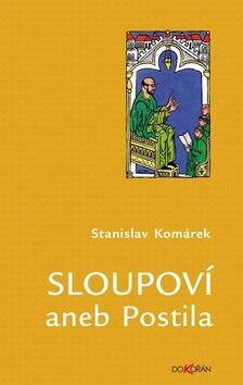 Sloupoví aneb Postila - Stanislav Komárek