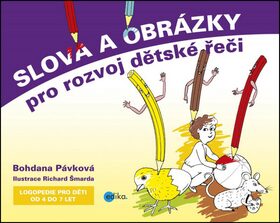 Slova a obrázky pro rozvoj dětské řeči - Bohdana Pávková