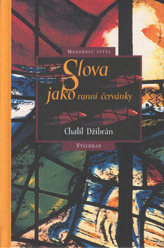 Slova jako ranní červánky - Chalíl Džibrán