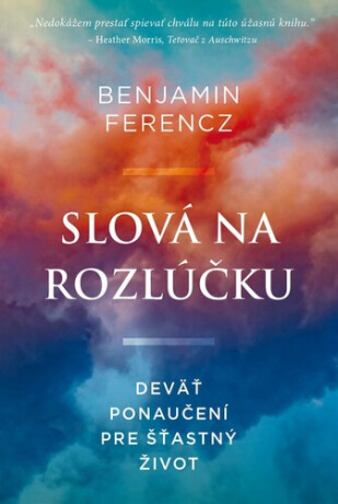 Slová na rozlúčku - Benjamin Ferencz,Nadia Khomami