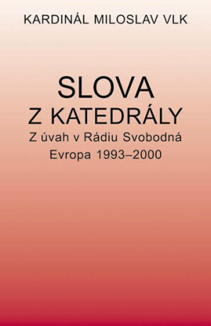 Slova z katedrály - Miloslav Vlk