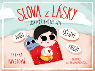 Slova z lásky - laskavé čtení pro děti - Tereza Paverová