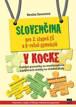 Slovenčina pre 2. stupeň ZŠ a 8-ročné gymnáziá v kocke - Renáta Somorová