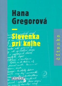 Slovenka pri knihe - Hana Gregorová